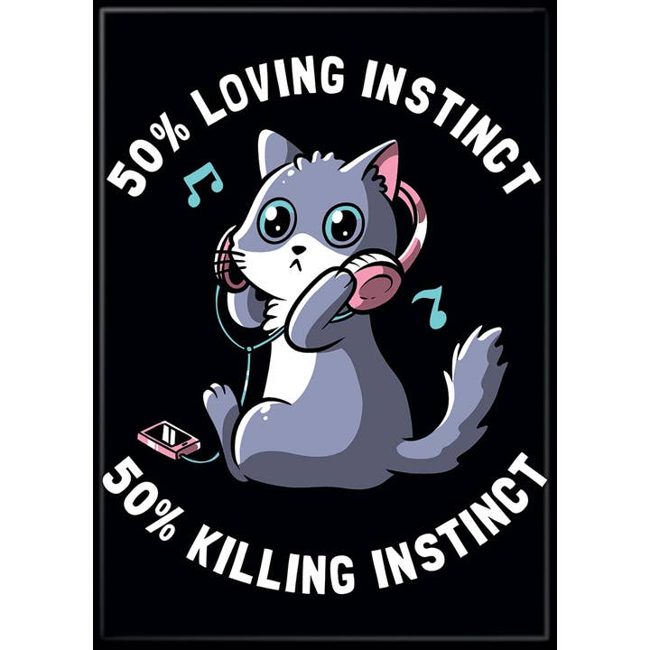 Tobe Fonseca: 50% Loving Instinct 50% Killing Instinct Magnet