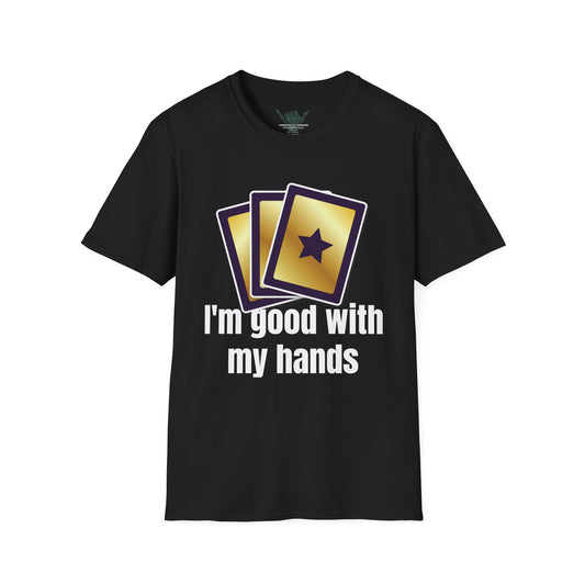 TCG "Good With My Hands" Unisex T-Shirt