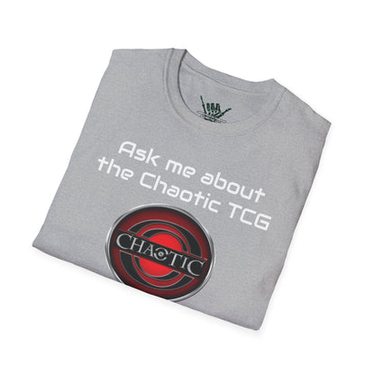 Chaotic TCG "ASK ME ABOUT Chaotic" Unisex T-Shirt