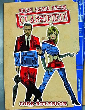 They Came from [Classified]! - Core Rulebook